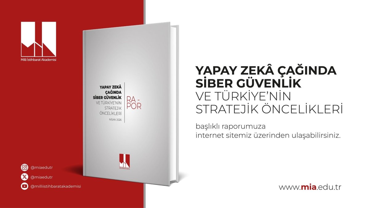Milli İstihbarat Akademisi: 'Yapay Zeka Yeni Güvenlik Açıkları Ortaya Çıkarıyor'